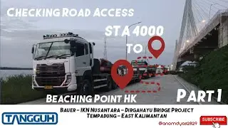 Part 1-Checking road access-Bauer IKN (Dirgahayu Bridge Project) #TangguhLogistindo #ikn #2023