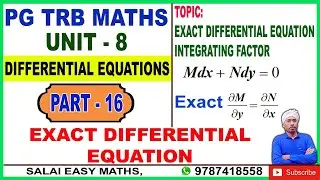 PG TRB MATHS | UNIT 8 | DIFFERENTIAL EQUATIONS | PART 16 | EXACT DIFFERENTIAL EQUATION | INT. FACTOR