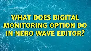 What does Digital Monitoring option do in Nero Wave Editor?