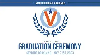 Valor Collegiate Academy 2023 Graduation Ceremony