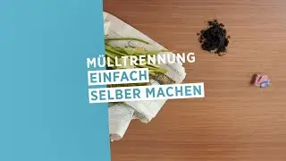 So funktioniert richtige Mülltrennung