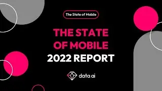 The State of Mobile 2020 - data.ai's Flagship Report