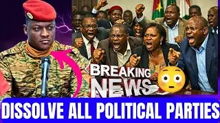 NO MORE MULTY PARTY: BURKINA FASO DISSOLVE ALL POLITICAL PARTIES 😳
