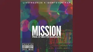 Mission (feat. Idonteventrap)