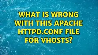 What is wrong with this Apache httpd.conf file for vhosts?