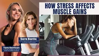 Tara Garrison: How Stress Affects Muscle Gains
