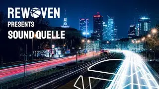 Rewoven Presents 005: Sound Quelle (Organic & Melodic House Mix)