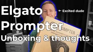 Elgato Prompter | Unboxing & initial thoughts