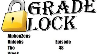 AlphonZeus Unlocks the Week Episode 48