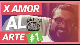 X AMOR AL ARTE#1 