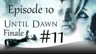Until Dawn - Walkthrough - Part 11 - Episode 10 - Repentance - All Collectibles - FINALE