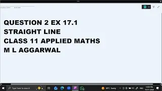 Ques 2 Ex 17.1  Straight Line : Class 11 Applied Maths ML Aggarwal