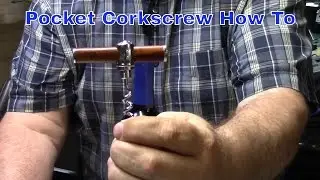 How to Use the Pocket Corkscrew Ep.2016-09