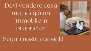 CERCO CASA: VENDERE O COMPRARE PRIMA? QUESTO E' IL DILEMMA