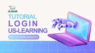 Tutorial Us Learning | SMP Islam Terpadu Al Uswah Surabaya
