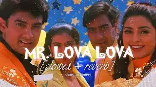 mr. lova lova | ishq (slowed + reverb) udit narayan | abhijeet bhattacharya | poonam | kavita k.
