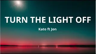 Kato - Turn The Lights Off feat. Jon