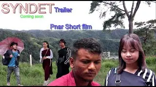 SYNDET || Official Trailer || Pnar Short Film || Love Story.
