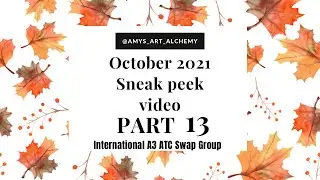 International A3 ATC Swap Group:       OCT 2021 Sneak Peek Video PART 13 Create&bull;Swap&bull;Collect
