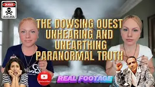 THE DOWSING QUEST UNHEARING AND UNEARTHING PARANORMAL TRUTH #dowsingrods #dowsing #paranormal