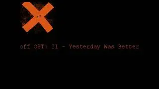 OFF OST -21- Yesterday Was Better