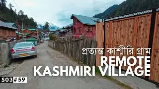 The Hidden Beauty of Remote Kashmiri Village: Mondlan | S3 EP59