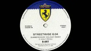 B-Art - Streetwise (Summerhouse Holiday Remix)