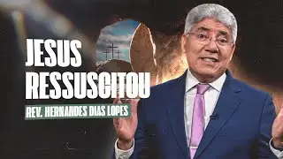 JESUS RESSUSCITOU, POSSO CRER NO AMANH&Atilde; - Hernandes Dias Lopes