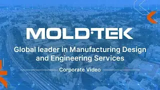 Moldtek Technologies | Global Leader in Manufacturing Design & Engineering Services | Corporate Film