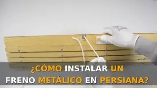¿Cómo instalar un freno metálico en una persiana alicantina?