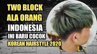 TWO BLOCK - Cara gampang CUKUR TWO BLOCK- korean hairstyle - trend rambut 2020 di indonesia
