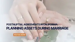Postnuptial Agreements in California  Planning Assets During Marriage