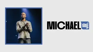 Funny How Life Works | Michael Jr.
