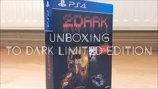 Unboxing 2Dark Limited Edition