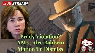Brady Violation ! Defense Requests Motion To Dismiss  NM v  Alec Baldwin