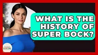 What Is The History Of Super Bock? - Exploring Southwest Europe