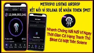Metropio Listing Airdrop | Hướng Dẫn Kết Nối V&iacute; Solana Nhận Token $MET Nhanh Nhất 2025