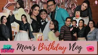 Mom's Birthday Vlog | Ft. @officialasmisharma @MrMrsNarula ishan bagga