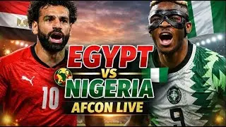 🔴LIVE: Egypt vs Nigeria | AFCON Clash | Full Match Coverage
