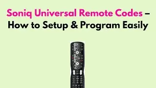 Soniq Universal Remote Codes &ndash; How to Setup & Program Easily