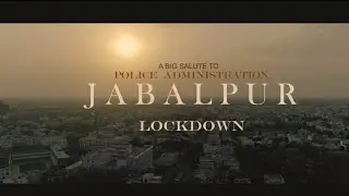 Coved 19 | A Big Salute to Police Administration | Lockdown Jabalpur | By Swapnil Pawar | 4k