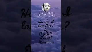 How do I love thee  by Elizabeth Barrett Browning (Narrated by Sarah Hunte)