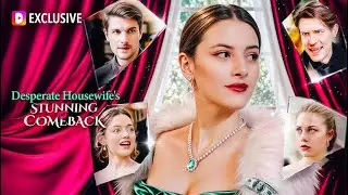 Desperate Housewife's Stunning Comeback | DramaWave
