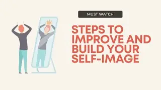 Steps to improve and build your self-image  #innerpeace
