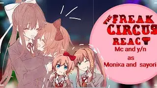 🎪🎟THE FREAK CIRCUS REACT TO MC AS MONIKA AND SAYORI 🎟🎪||🇧🇷🇺🇸||