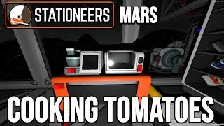 Cooking Food - Stationeers Mars Survival Getting Started Guide - ep 12 - 2021