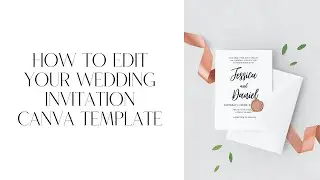 How to edit your Canva Wedding Invitation Template Tutorial - Delicate and Simple
