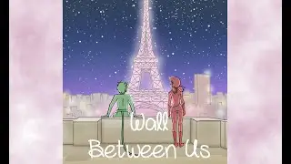 Wall between us-Miraculous Ladybug Animatic (English Cover)
