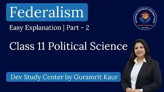 Key Features of Federalism | Federalism | Class 11 | Part 2