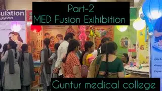 MED Fusion exihibition part-2 vlog ll mana Guntur medical college /visit &improve your knowledge